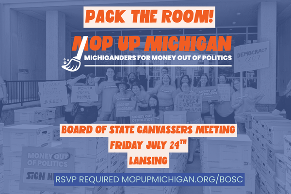Pack The Room - Board Of State Canvassers Meeting 7/24 RSVP MopUpMichigan.org/BOSC